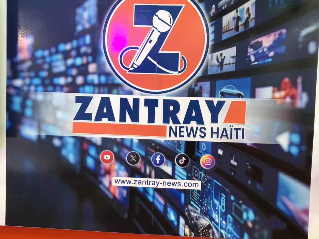 Zantray News Haïti fait son entrée dans le paysage médiatique