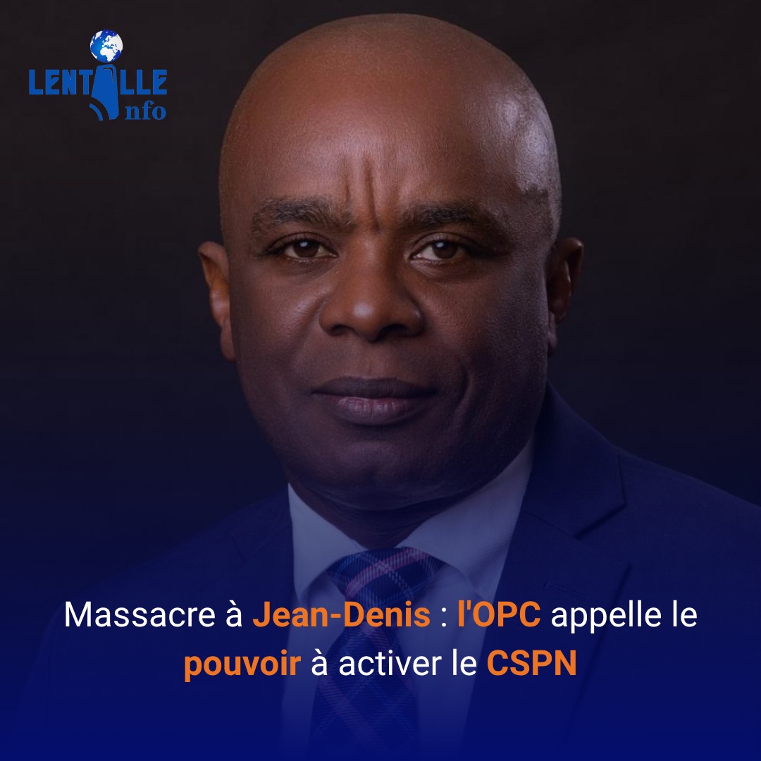 Massacre à Jean-Denis : l’OPC appelle le pouvoir à activer le CSPN