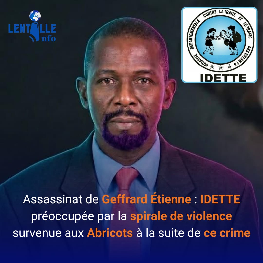  Assassinat de Geffrard Étienne  : IDETTE préoccupée à la spirale survenue aux Abricots à la suite de ce crime